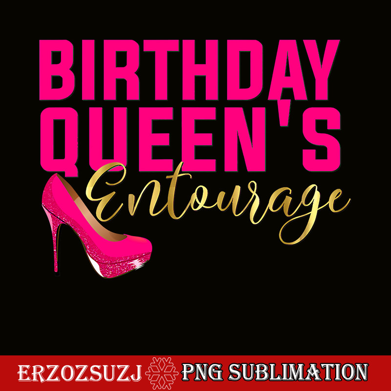 QUE30102347-Birthday Queens Entourage PNG, Happy Birthday PNG, Birthday Queen PNG.png