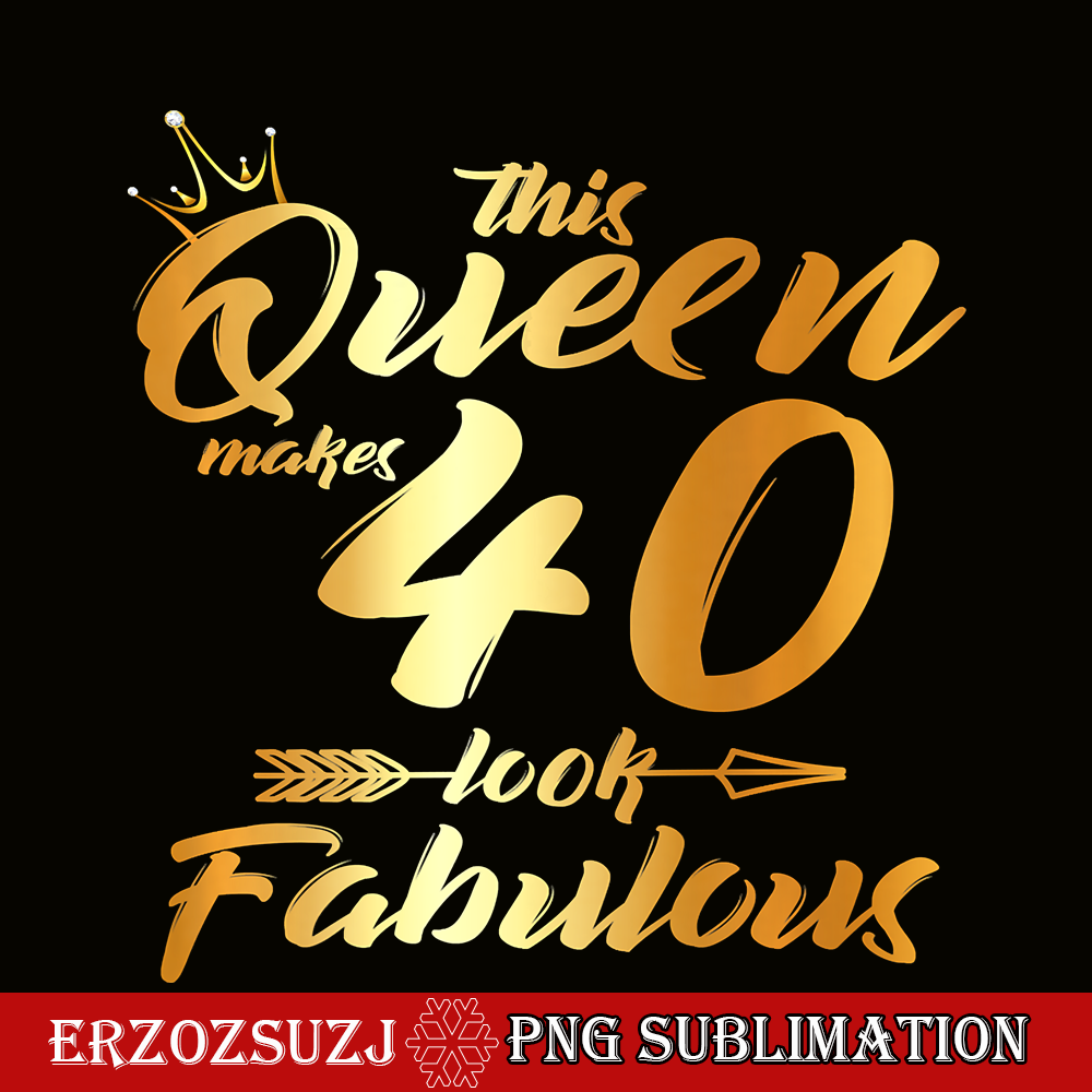 QUE30102350-Queen 40 Fabulous PNG, Happy Birthday PNG, Birthday Queen PNG.png
