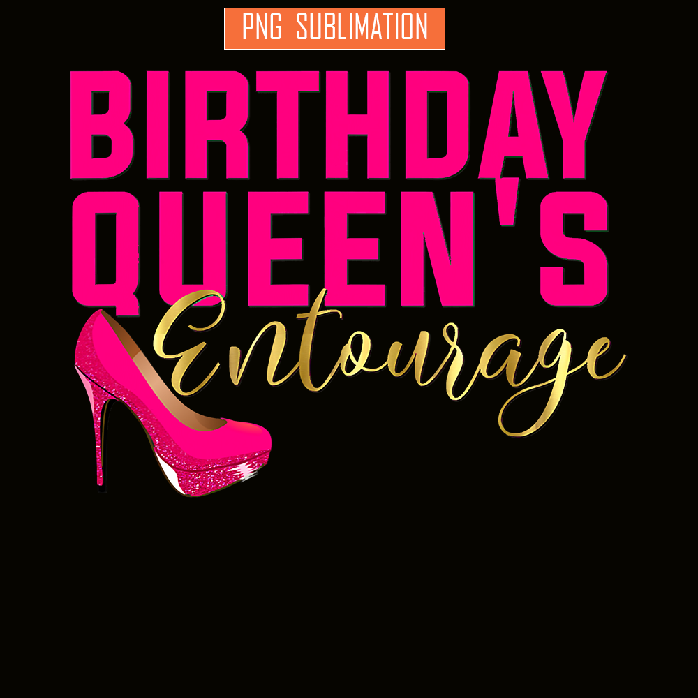 QUE30102347-Birthday Queens Entourage PNG, Happy Birthday PNG, Birthday Queen PNG.png