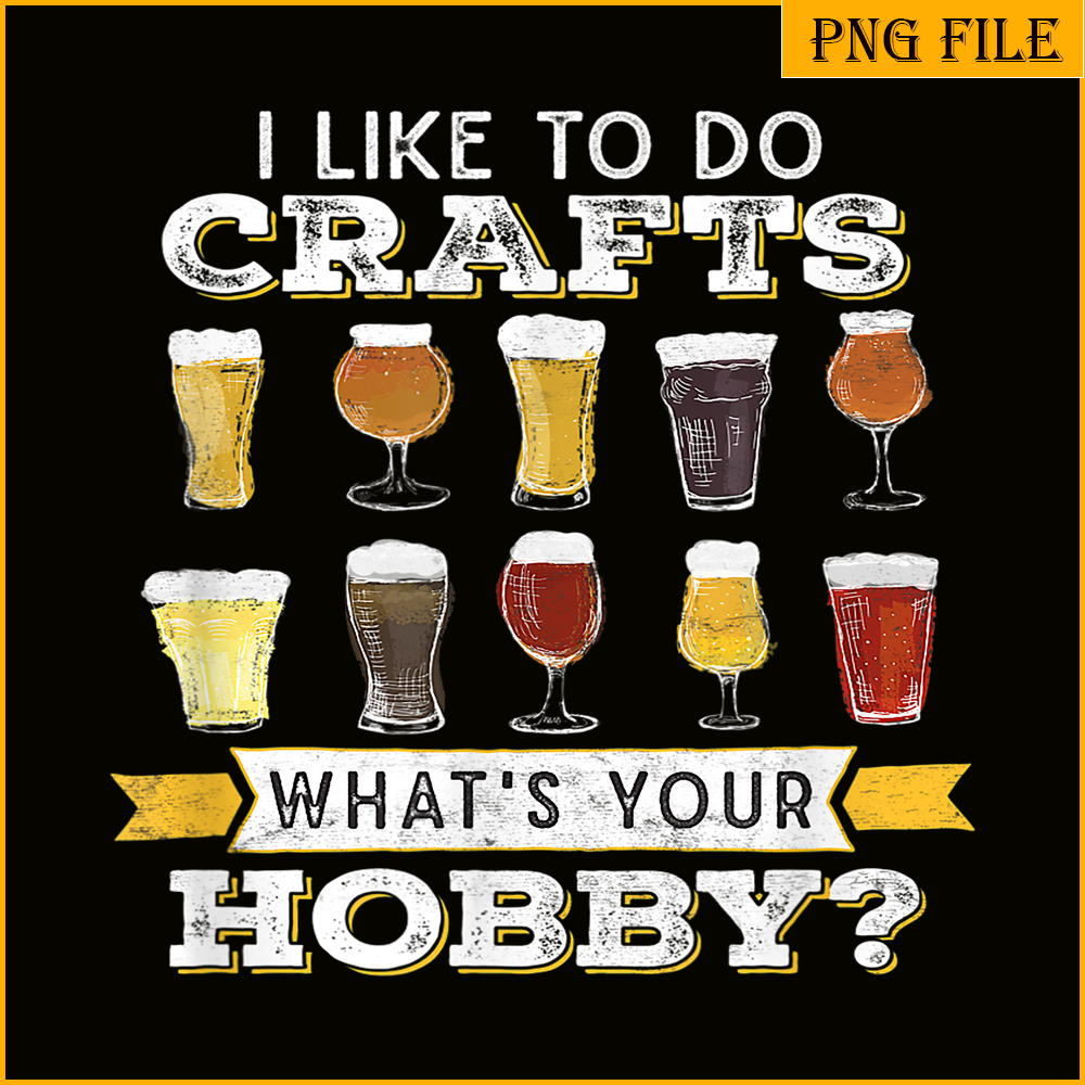 BEER28102330-I Like To Do Crafts PNG Whats Your Hobby PNG Craft Beer Drink PNG.png