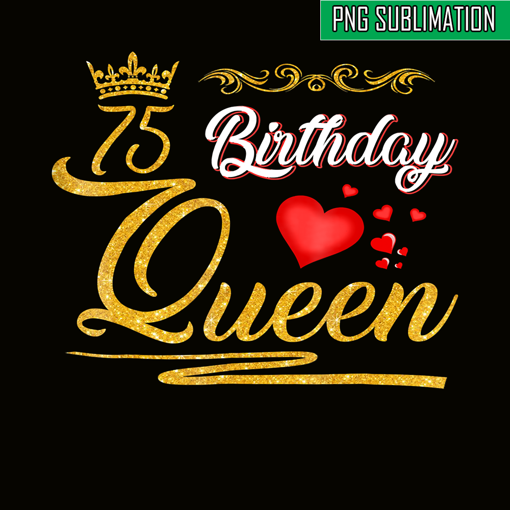 QUE30102381-75th Birthday Queen PNG, Happy Birthday PNG, Birthday Queen PNG.png