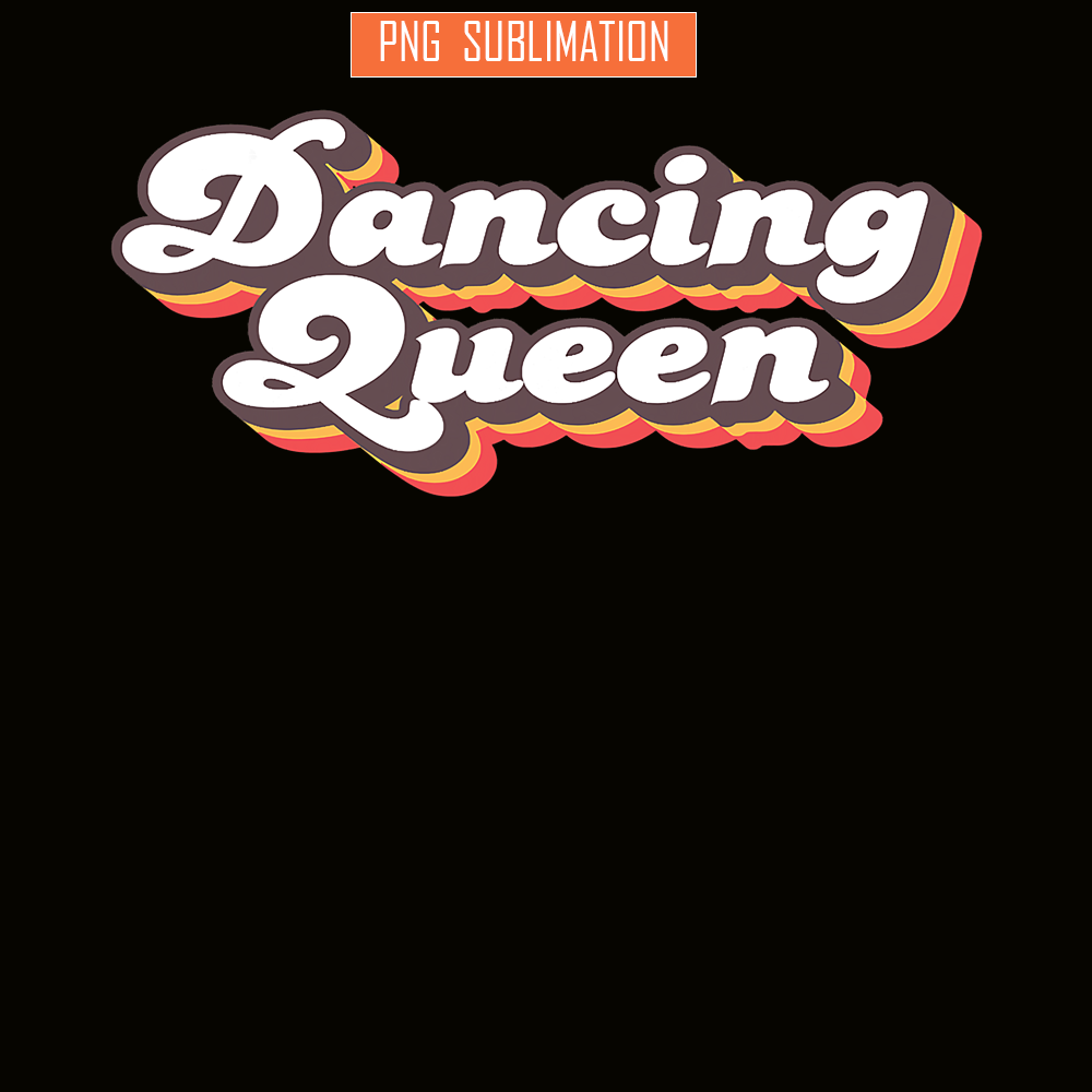 QUE30102379-Dancing Queen Quotes PNG, Retro Dance PNG, Fabulous Queen PNG.png