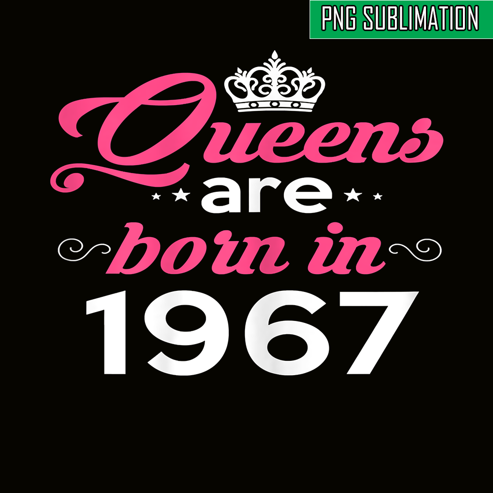 QUE30102388-Queens Are Born In 1967 PNG, Happy Birthday PNG, Birthday Queen PNG.png