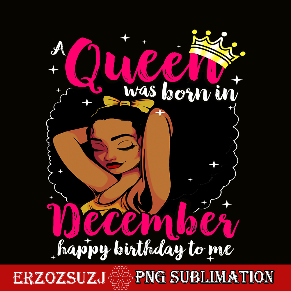 QUE30102390-Queen Was Born In December PNG, Happy Birthday PNG, Birthday Queen PNG.png