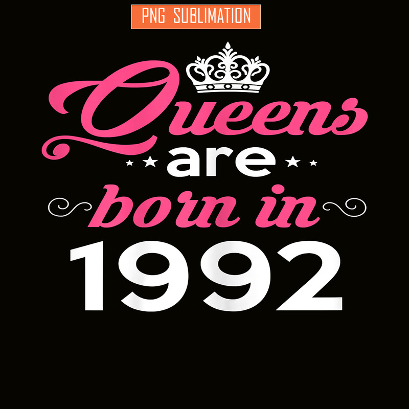 QUE30102389-Queens Are Born In 1992 PNG, Happy Birthday PNG, Birthday Queen PNG.png