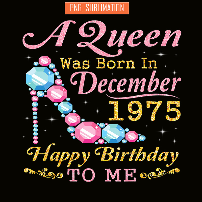 QUE30102395-Queen Was Born In December 1975 PNG, Happy Birthday PNG, Birthday Queen PNG.png