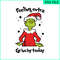 CRM08112308-Feeling extra grinchy today png.png