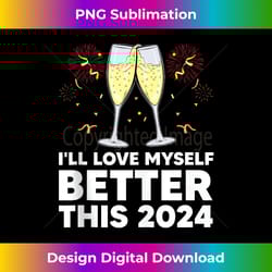 ill love myself better this 2024 motivational quote tank top - timeless png sublimation download - lively and captivating visuals