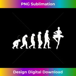 evolution ballet ballerina novelty gifts idea - deluxe png sublimation download - spark your artistic genius