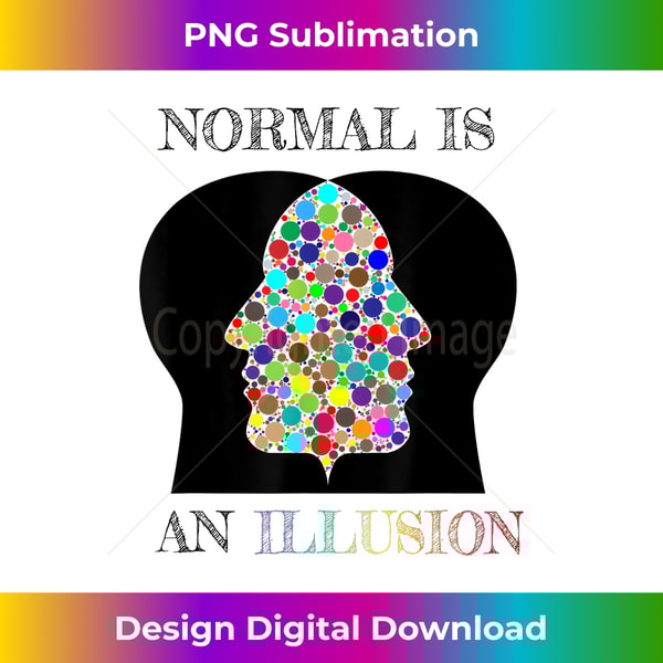 ZF-20231123-6684_Normal Is An Illusion T- 2628.jpg