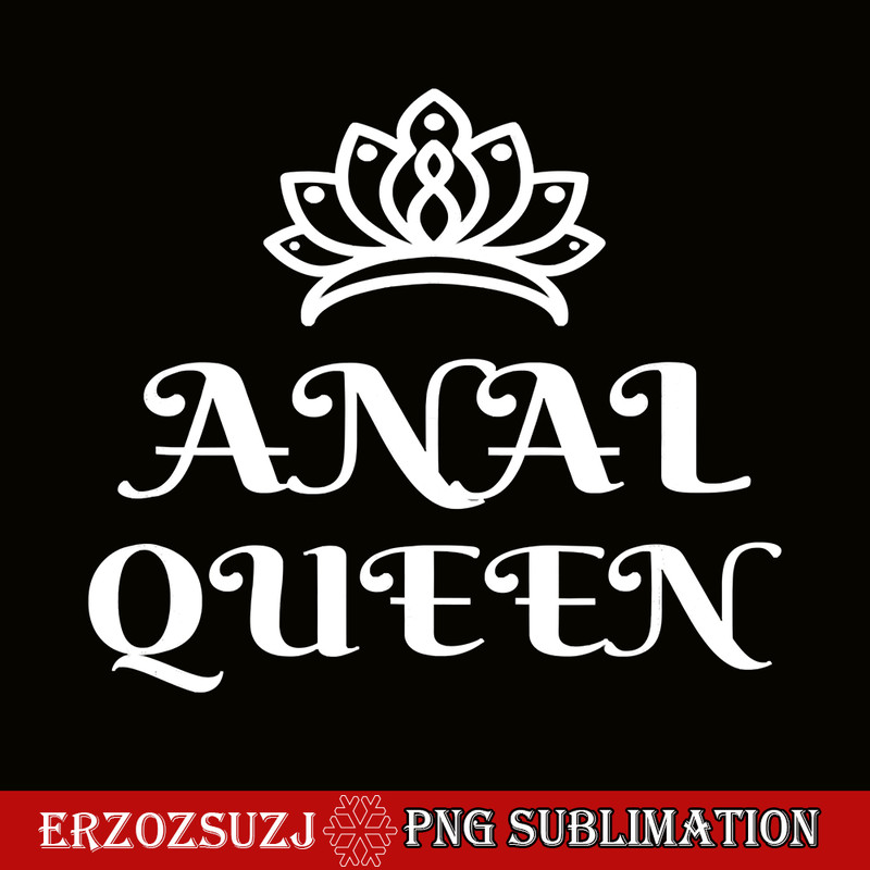 QUE31102308-Anal Queen PNG Funny Jokes PNG, Butt Jokes PNG.png