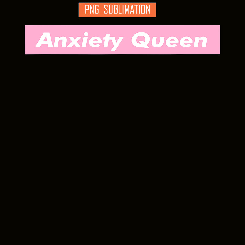 QUE31102314-Anxiety Queen PNG, Kawai Pink PNG, Quotes PNG.png