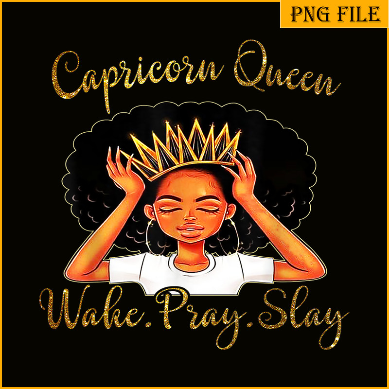 CPB28102335-Capricorn Queens Are Born December 22 - January 19 PNG Slay Capricorn PNG Capricorn Queens PNG.png