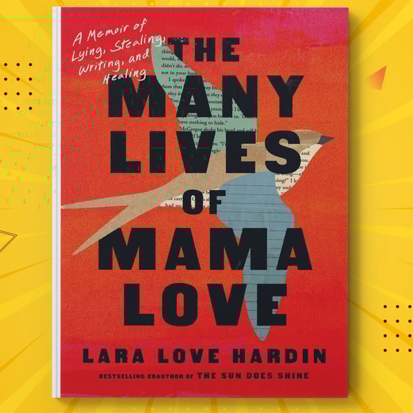 The Many Lives of Mama Love: A Memoir of Lying, Stealing, Wr | Inspire ...