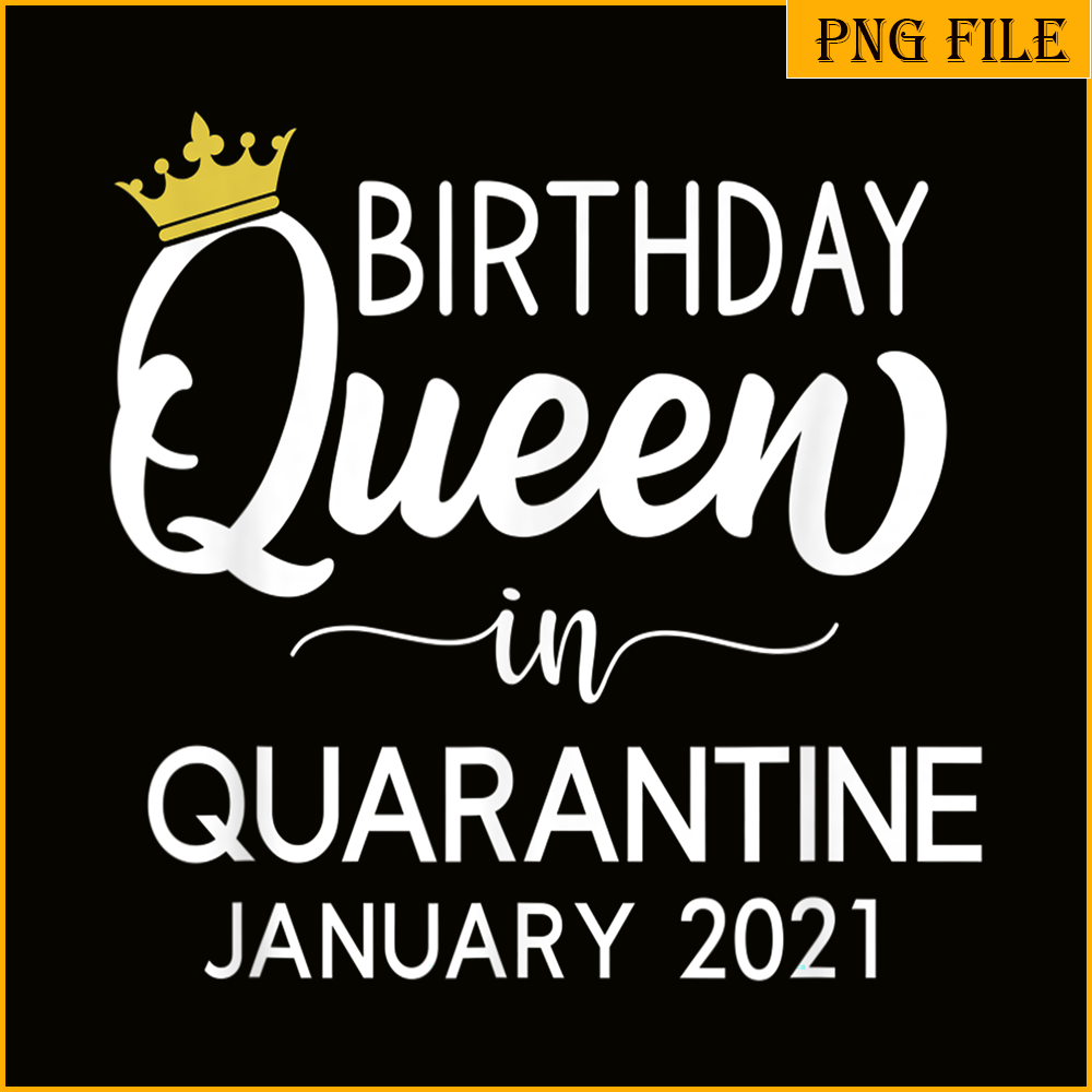 CPB28102367-Quarantine Birthday PNG Queen Of January PNG January Birthday PNG.png