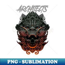 ARCHITECTS BAND - Special Edition Sublimation PNG File - Unleash Your Inner Rebellion