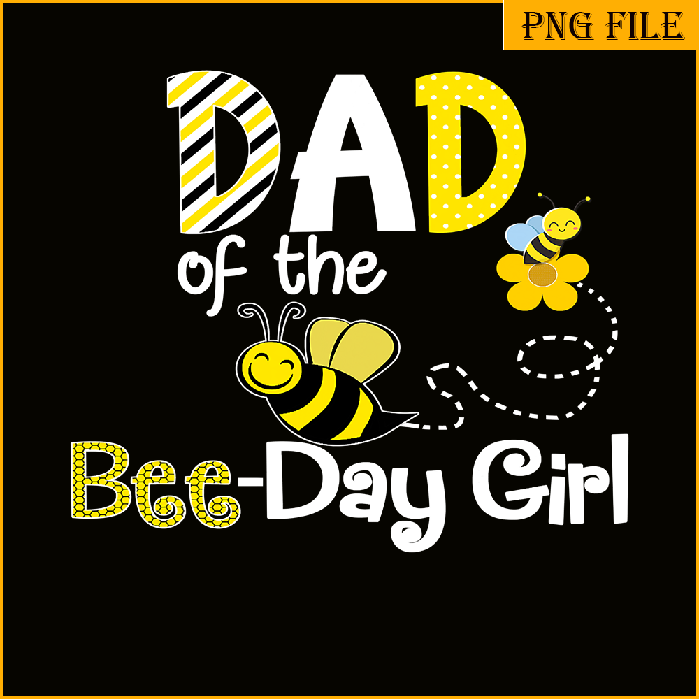 QUE03112345-Dad Of The Bee Day Girl PNG, Beautiful Girl PNG, Bee Queens PNG.png