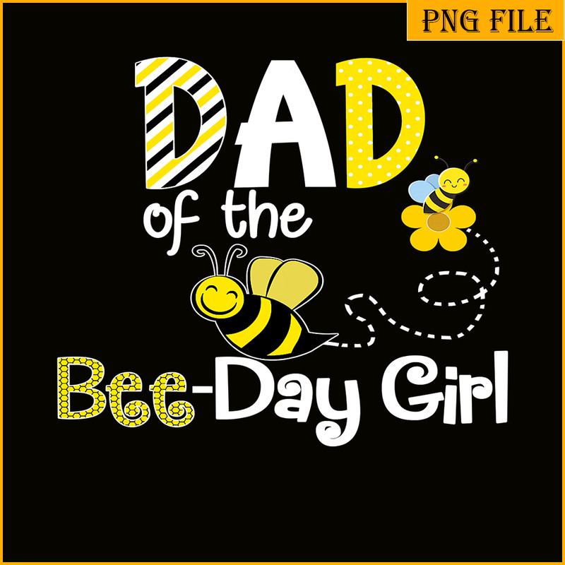 QUE03112345-Dad Of The Bee Day Girl PNG, Beautiful Girl PNG, Bee Queens PNG.png