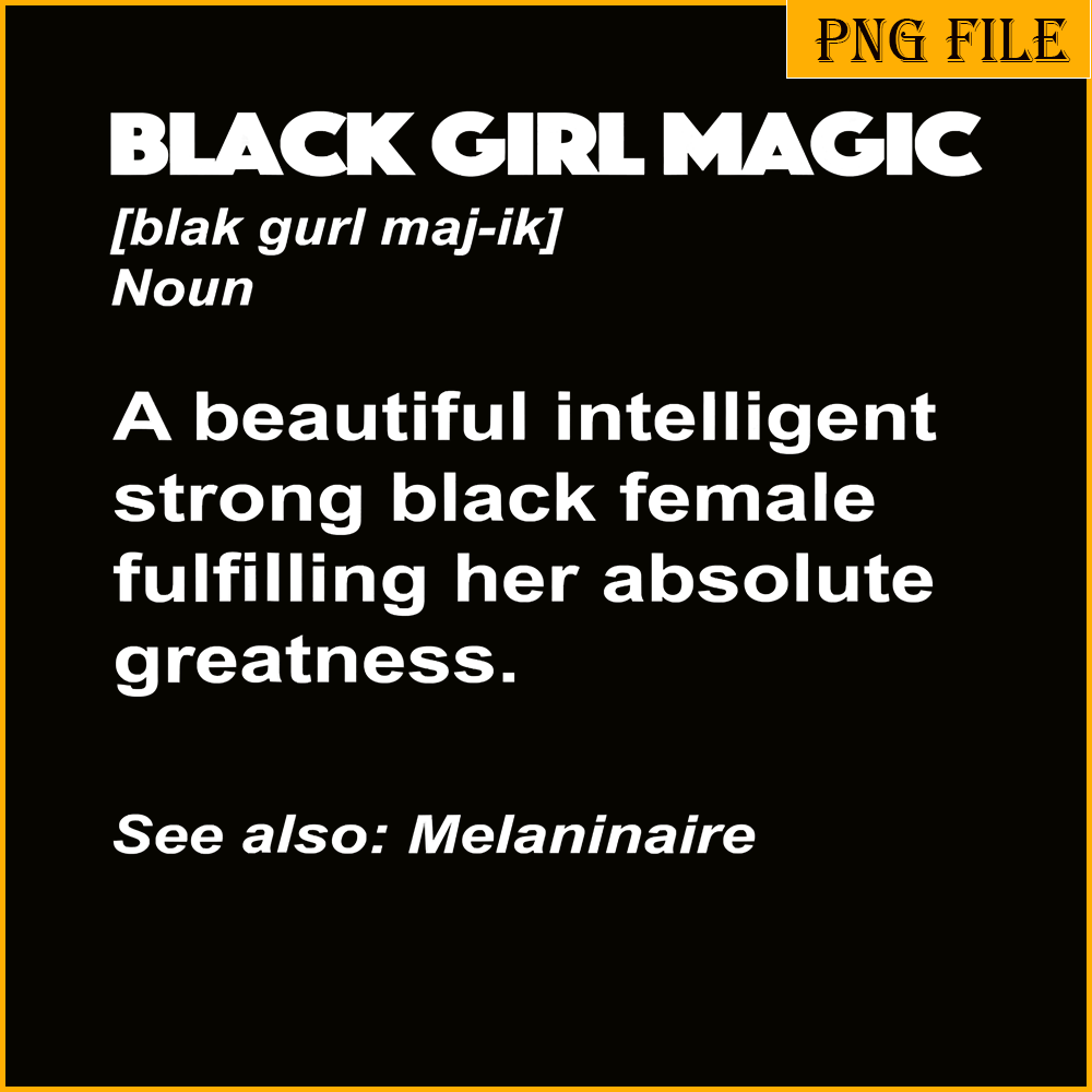 QUE15112305-Black Girls Magic PNG, Strong Girls PNG, Black Queen PNG.png