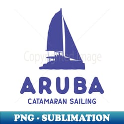 yacht lover aruba catamaran sailing - png sublimation digital download - perfect for creative projects