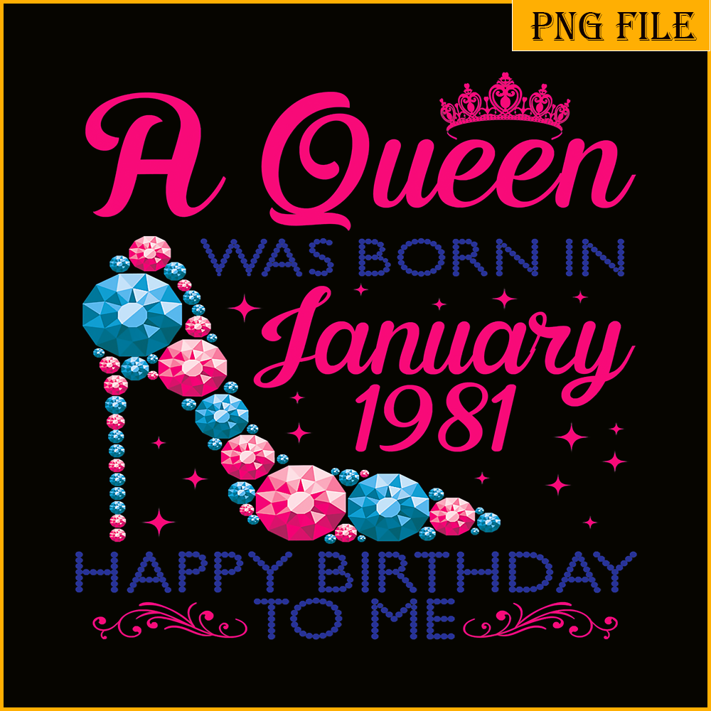QUE301023105-Queen Was Born In Jan 1981 PNG, Happy Birthday PNG, Birthday Queen PNG.png