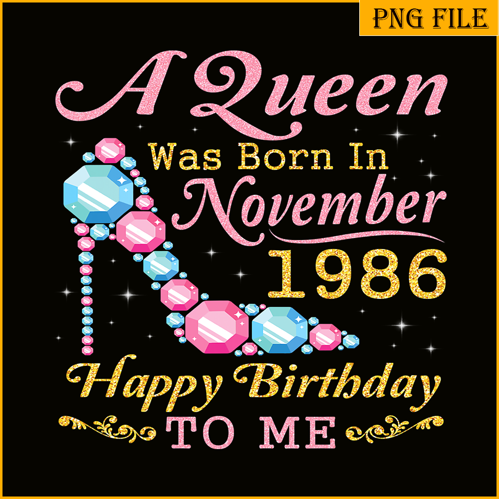 QUE301023109-Queen Was Born In Nov 1986 PNG, Happy Birthday PNG, Birthday Queen PNG.png