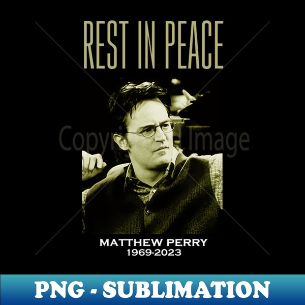 matthew perry rip - rest in peace - PNG Sublimation Digital - Inspire ...