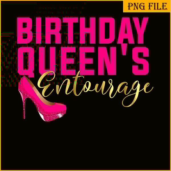 QUE30102347-Birthday Queens Entourage PNG, Happy Birthday PNG, Birthday Queen PNG.png