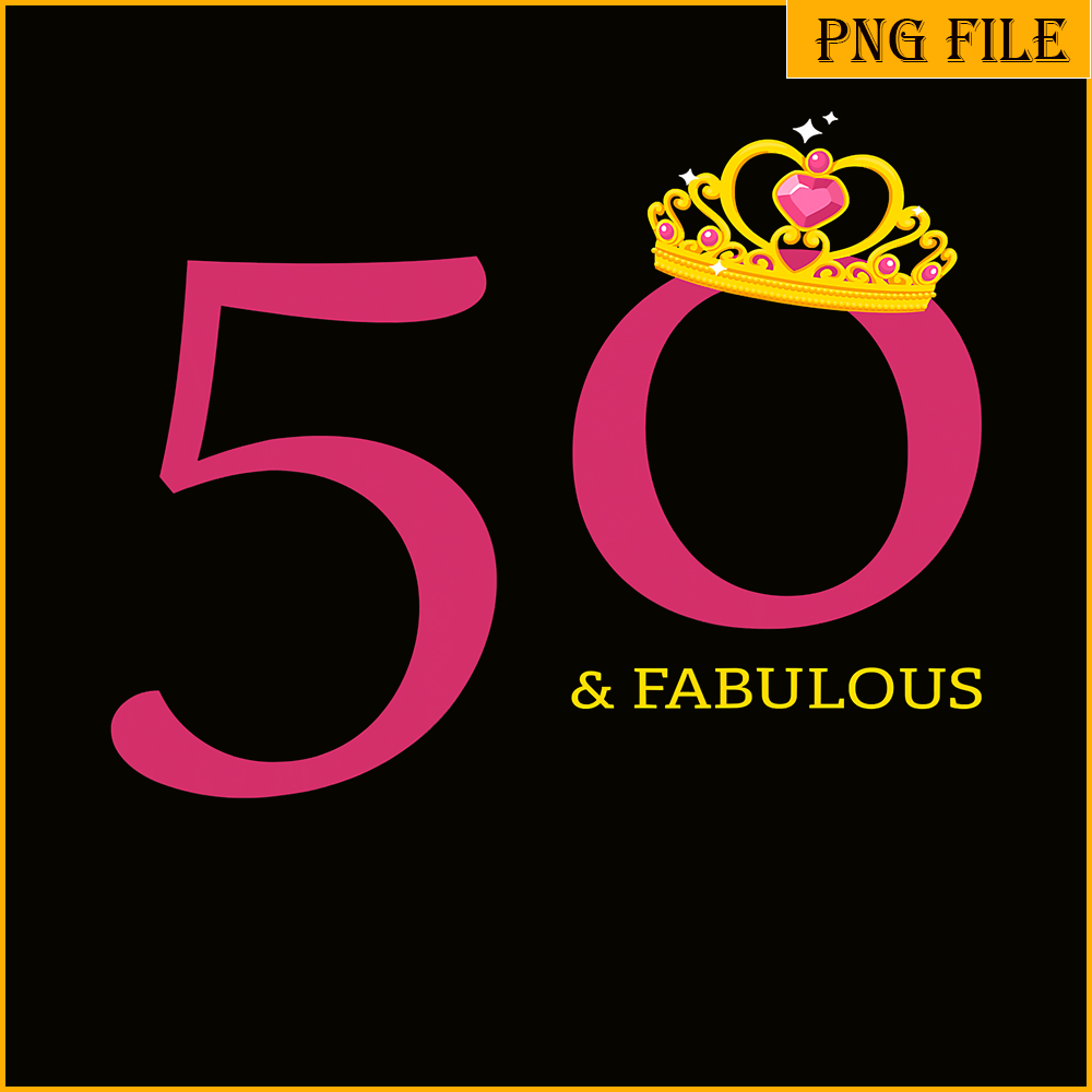 QUE30102366-50 And Fabulous PNG, Happy Birthday PNG, Birthday Queen PNG.png