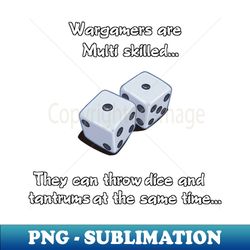 multi skilled wargamer - instant sublimation digital download - spice up your sublimation projects