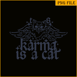 karma is a cat svg png dxf eps dxf, taylor swift quotes svg, karma svg