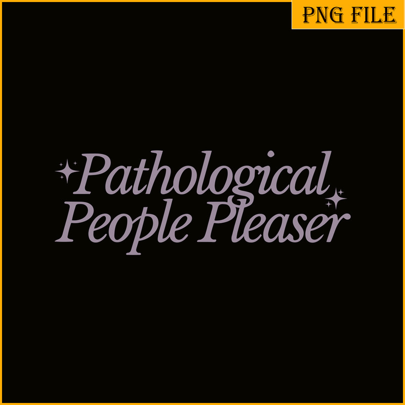 TLS13112325-Pathological People Pleaser SVG PNG DXF EPS DXF, Quotes Karma SVG, Taylor Swift SVG.png