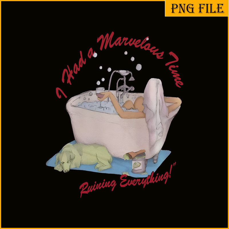 TLS13112341- Marvelous Time PNG, Ruining Everything SVG, Bath Time PNG.png