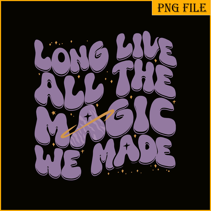 TLS13112349-Long Live SVG PNG DXF EPS DXF, Taylor Songs SVG, Magic All We Made SVG.png
