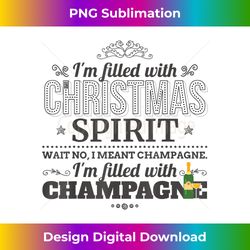 cool filled with christmas spirit champagne beverage - bespoke sublimation digital file - crafted for sublimation excellence