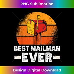 Best mailman ever, postman, postal mail carrier appreciation - Deluxe PNG Sublimation Download - Chic, Bold, and Uncompromising