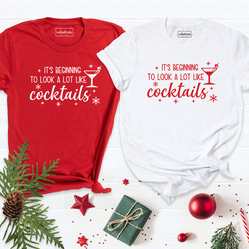 It's Beginning to Look a Lot Like Cocktails Shirt, Funny Christmas Shirt, Christmas Drinking T-Shirt, Xmas Tee, Holiday Party Shirt.jpg
