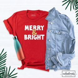 merry bright shirt, cute christmas tee, holiday tees, teacher gift shirt, merry and bright t-shirt, christmas party shir