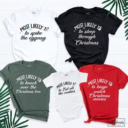 most likely christmas shirt, matching family shirts, family christmas shirt, party shirt, matching group christmas shirt