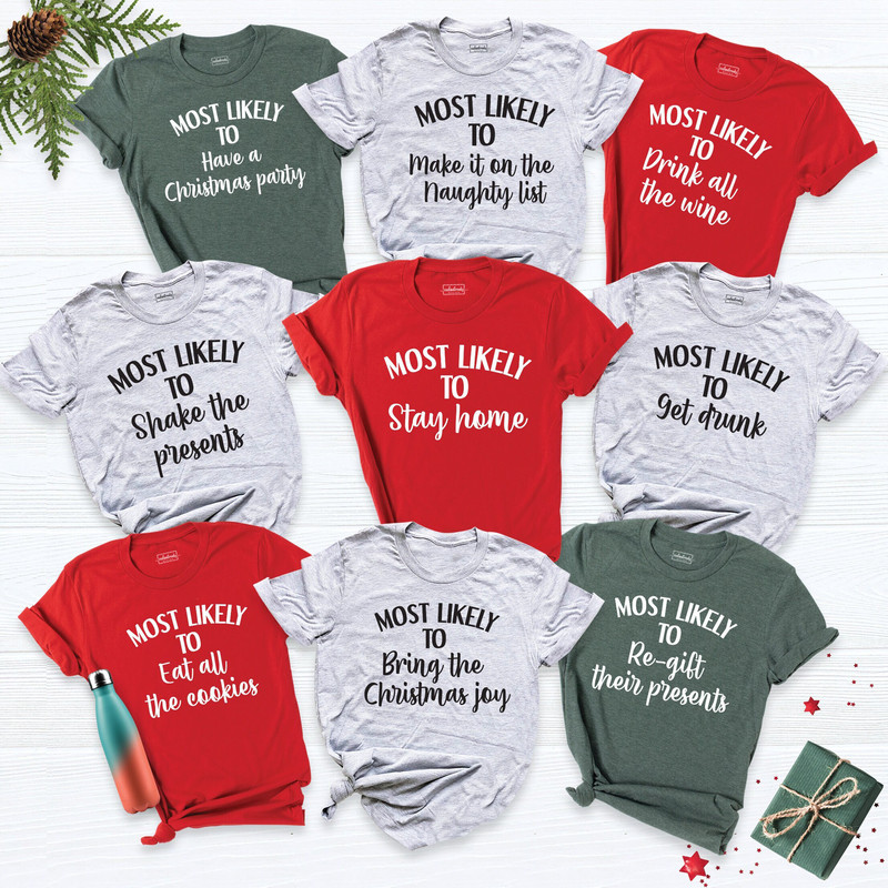 Most Likely To Christmas Shirt, Christmas Shirt, Family Christmas Shirt, Custom Christmas T-Shirt, Matching Group Shirt, Custom Shirt.jpg