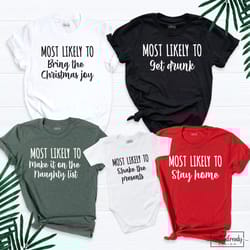 most likely to christmas shirt, matching family shirts, christmas matching shirt, christmas funny tee, group shirts, chr