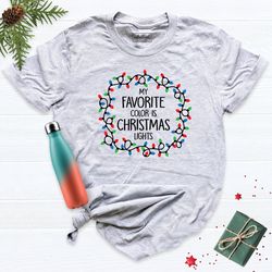 my favorite color is christmas lights, christmas lights shirt, christmas family shirt, xmas family tee, family christmas