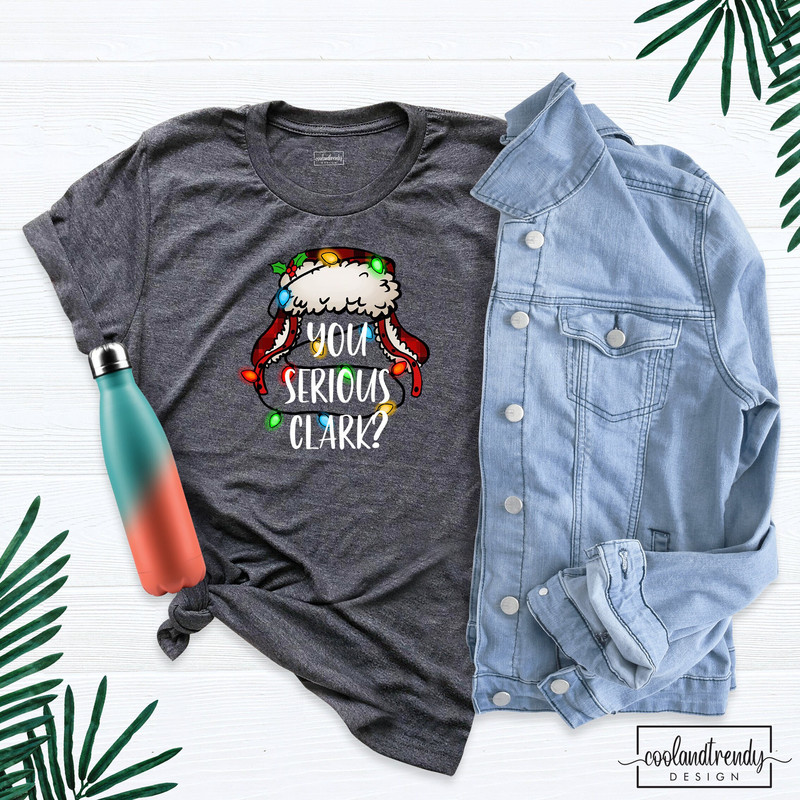 You Serious Clark Christmas Family Shirt, Group Christmas Shirts, Xmas Shirt, Holiday Shirt, Matching Family Shirts, Christmas Family Shirt.jpg