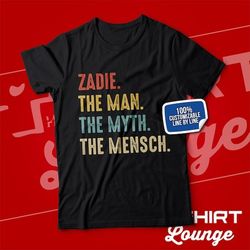 Zadie Shirt, Zadie The Man The Myth The Mensch T-Shirt for Men, Zadie Gift Ideas for Birthday, Hanukkah, Baby Announceme
