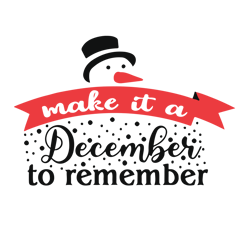 make it a december to reme svg, funny christmas svg, christmas svg, christmas quote svg, holiday svg, digital download