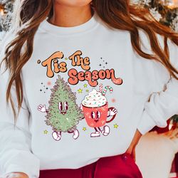 tis the season retro christmas sweatshirt and hoodie, christmas hoodie, cute christmas crewneck, xmas sweater, trendy ch