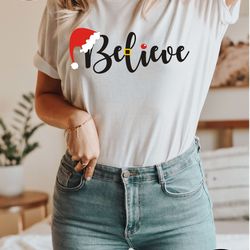 believe christmas shirt, christmas family matching tee, womens christmas t-shirt, believe shirt ,christmas gift, christm