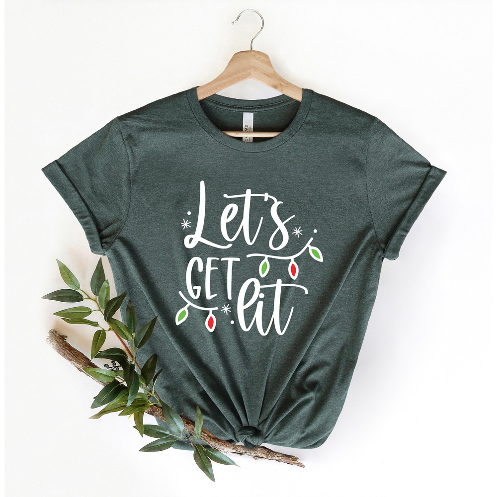Lets Get Lit Shirt, Let's get lit Christmas Shirt , Cute New Year T-shirt, Holidays Shirt, Christmas Gift Shirt, New Year Gift Shirts,.jpg