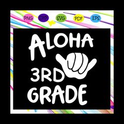 aloha 3rd grade, 3rd grade svg, 3rd grade shirt, 3rd grade gift, 3rd grade silhouette, 3rd grade shirt,for silhouette, f