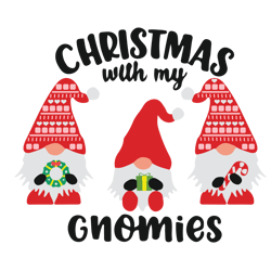 Christmas With my gnomies Svg, Gnome Christmas Svg, Funny Christmas Svg, Christmas Svg, Holiday Svg, Digital download